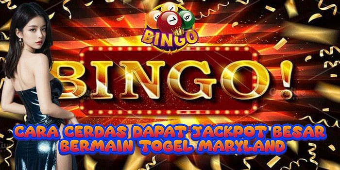 Cara Cerdas Dapat Jackpot Besar Bermain Togel Maryland