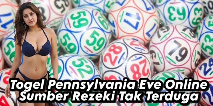 Togel Pennsylvania Eve Online Sumber Rezeki Tak Terduga
