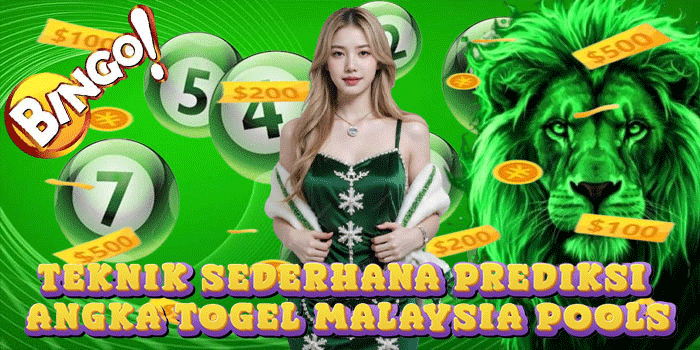 Teknik Sederhana Prediksi Angka Togel Malaysia Pools