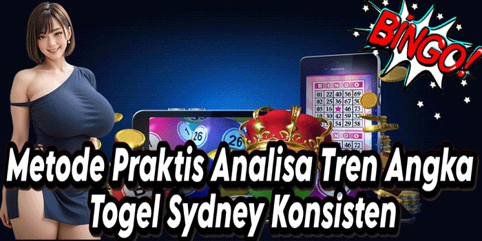 Metode Praktis Analisa Tren Angka Togel Sydney Konsisten