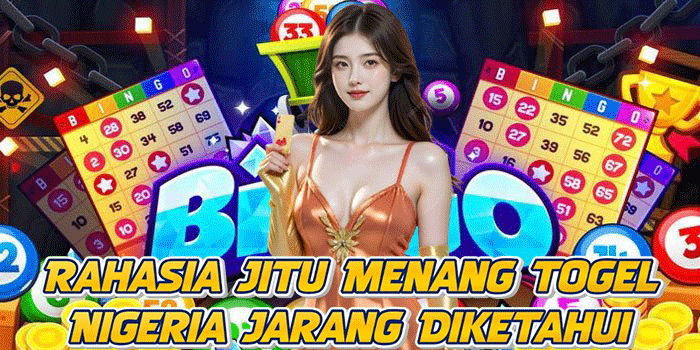 Rahasia Jitu Menang Togel Nigeria Jarang Diketahui