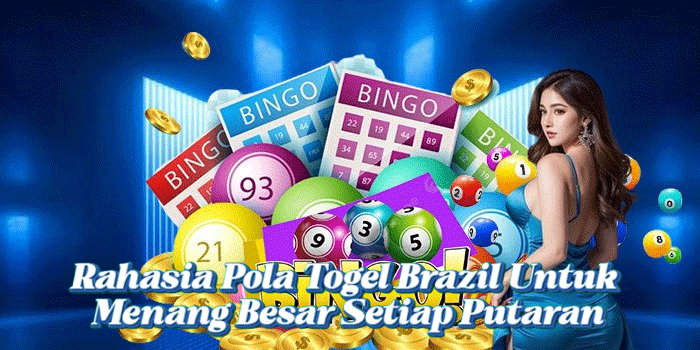 Rahasia Pola Togel Brazil Untuk Menang Besar Setiap Putaran